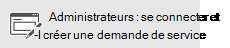 Administrateurs : Se connecter et créer une demande de service